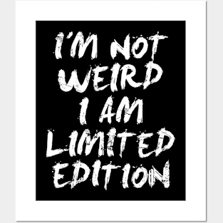 I'm not weird Posters and Art